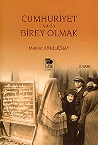 İmge Kitabevi Yayınları, Cumhuriyet Ya Da Birey Olmak, Mehmet Ali Kılıçbay