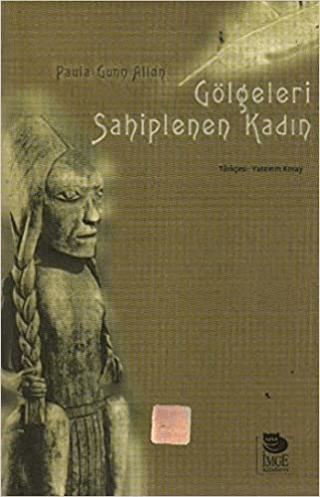 İmge Kitabevi Yayınları, Gölgeleri Sahiplenen Kadın, Paula Gunn Allen