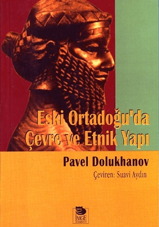 İmge Kitabevi Yayınları, Eski Ortadoğu’da Çevre Ve Etnik Yapı, Pavel Dolukhanov