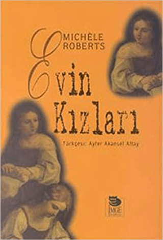 İmge Kitabevi Yayınları, Evin Kızları, Michele Roberts