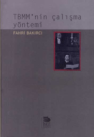 İmge Kitabevi Yayınları, TBMM’nin Çalışma Yöntemi, Fahri Bakırcı