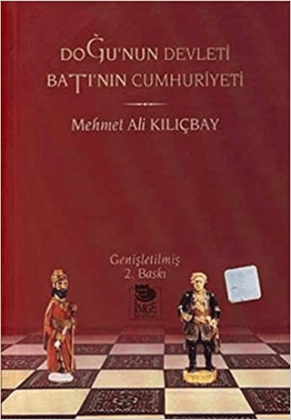 İmge Kitabevi Yayınları, Doğu’nun Devleti Batı’nın Cumhuriyeti, Mehmet Ali Kılıçbay