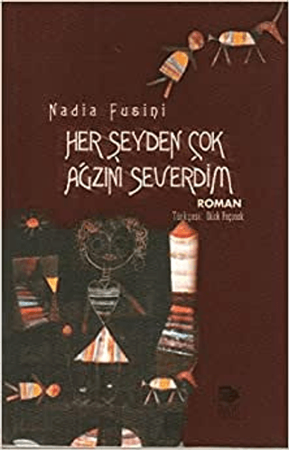 İmge Kitabevi Yayınları, Her Şeyden Çok Ağzını Severdim, Nadia Fusini