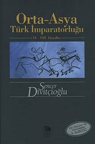 İmge Kitabevi Yayınları, Orta - Asya Türk İmparatorluğu 6. - 8. Yüzyıllar, Sencer Divitçioğlu