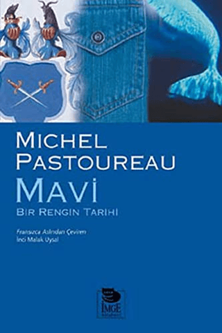 İmge Kitabevi Yayınları, Mavi - Bir Rengin Tarihi, Michel Pastoureau