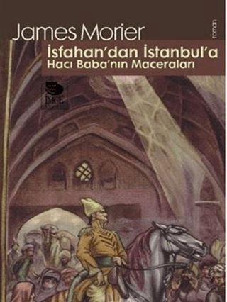 İmge Kitabevi Yayınları, İsfahan’dan İstanbul’a Hacı Baba’nın Maceraları, James Morier