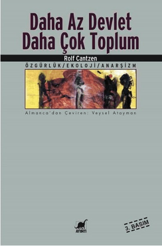 Ayrıntı Yayınları, Daha Az Devlet Daha Çok Toplum - Özgürlük / Ekoloji / Anarşizm, Rolf Cantzen