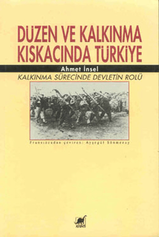 Ayrıntı Yayınları, Düzen ve Kalkınma Kıskacında Türkiye - Kalkınma Sürecinde Devletin Rolü, Ahmet İnsel