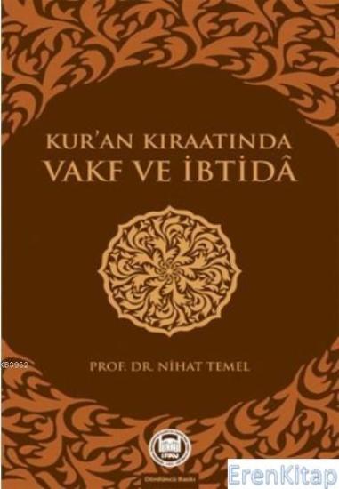 İFAV (Marmara Üniversitesi İlahiyat Fakültesi Vakfı Yayınları), Kur’an Kıraatında Vakf ve İbtida, Nihat Temel