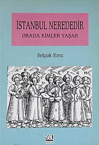 Sel Yayıncılık, İstanbul Nerededir Orada Kimler Yaşar, Selçuk Erez