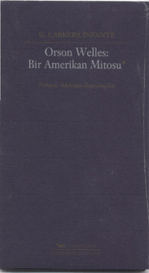 Sel Yayıncılık, Orson Welles: Bir Amerikan Mitosu, Guillermo Cabrera Infante