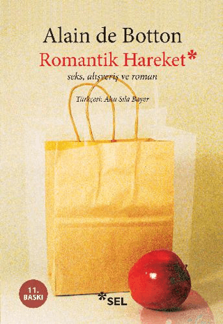 Sel Yayıncılık, Romantik Hareket Seks, Alışveriş ve Roman, Alain de Botton