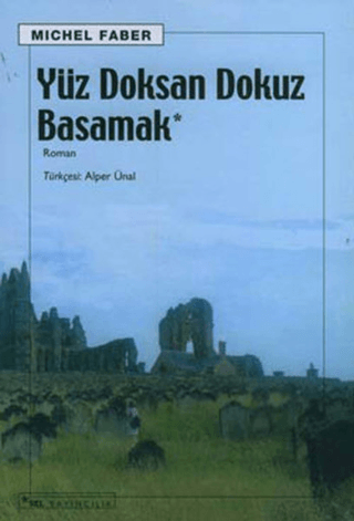 Sel Yayıncılık, Yüz Doksan Dokuz Basamak, Michel Faber