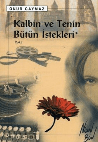 Sel Yayıncılık, Kalbin ve Tenin Bütün İstekleri, Onur Caymaz