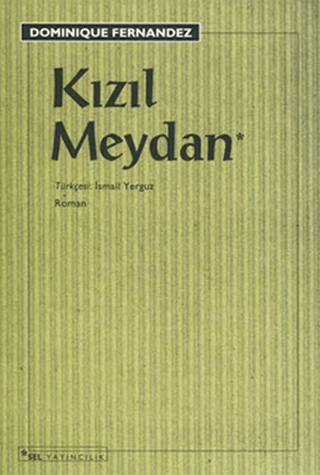 Sel Yayıncılık, Kızıl Meydan, Dominique Fernandez