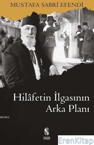 İnsan Yayınları, Hilafetin İlgasının Arkaplanı, Mustafa Sabri Efendi