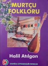 Kültür ve Turizm Bakanlığı Yayınları, Murtçu Folkloru, Salih Turhan (Sanatçı)