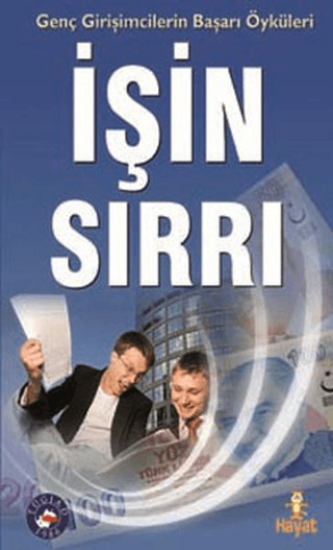 Hayat Yayıncılık, İşin Sırrı : Genç Girişimcilerin Başarı Öyküleri, Erk Acarer