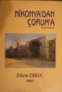 Eser Sahibinin Kendi Yayını, Nikonya’dan Çorum’a : Çorum’un Fethi, Ethem Erkoç