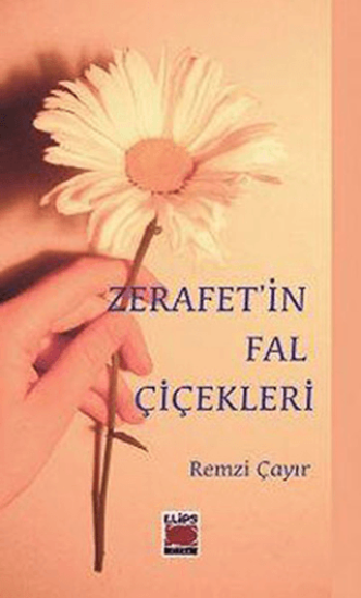 Elips Kitap, Zerafet’in Fal Çiçekleri, Remzi Çayır