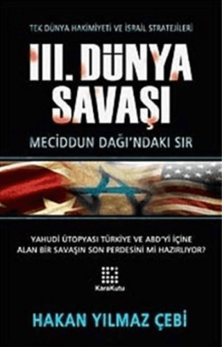 Karakutu Yayınları, 3. Dünya Savaşı : Meciddun Dağı’ndaki Sır, Hakan Yılmaz Çebi