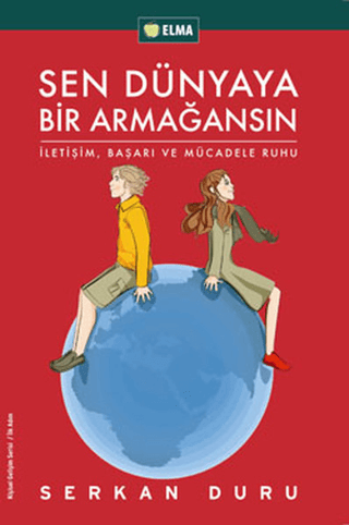 Elma Yayınevi, Sen Dünyaya Bir Armağansın İletişim, Başarı ve Mücadele Ruhu, Serkan Duru