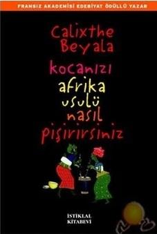 İstiklal Kitabevi, Kocanızı Afrika Usulü Nasıl Pişirirsiniz, Calixthe Beyala