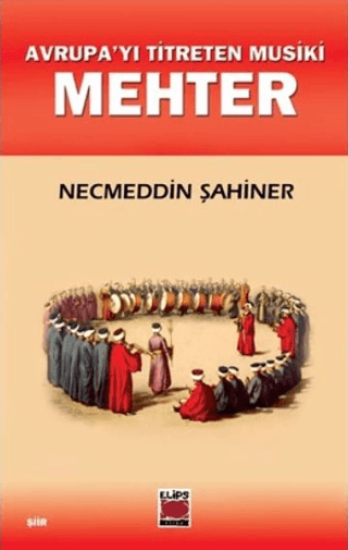 Elips Kitap, Avrupa’yı Titreten Musiki Mehter, Necmeddin Şahiner