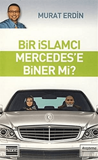 Hemen Kitap, Bir İslamcı Mercedes’e Biner mi?, Murat Erdin