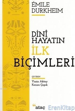 Ataç Yayınları, Dini Hayatın İlk Biçimleri, Emıle Durkheım 