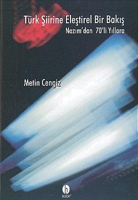 Babil Yayınları - İstanbul, Türk Şiirine Eleştirel Bir Bakış - Nazım’dan 70’li Yıllara -, Metin Cengiz