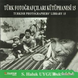 Antartist Yayıncılık, Türk Fotoğrafçıları Kütüphanesi 15 : Turkish Photographers’ Library 15, S. Haluk Uygur