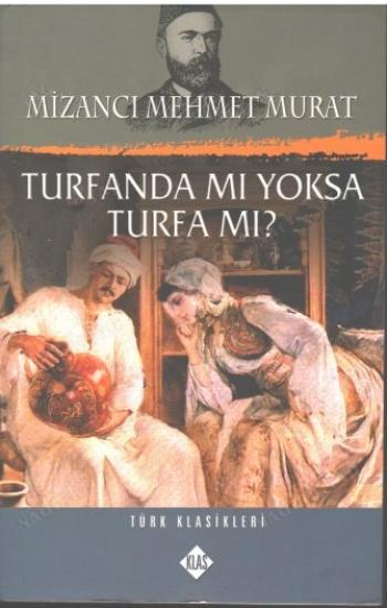 Klas Yayınları, Turfanda Mı Yoksa Turfa Mı?, Mizancı Mehmed Murad