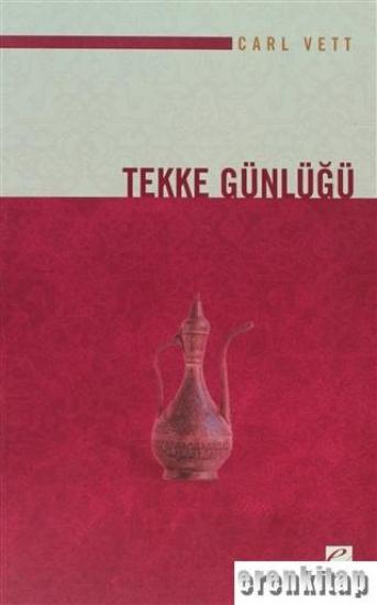 Elest Yayınları, Tekke Günlüğü, Carl Vett