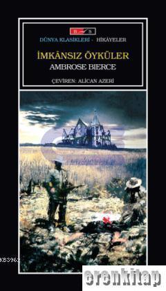 Bordo Siyah Yayınları, İmkansız Öyküler, Ambrose Bierce