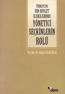 Değerler Eğitimi Merkezi (DEM) Yayınları, Türkiye’de Din - Devlet İlişkilerinde Yönetici Seçkinlerin Rolü (1920 - 1960), Hayreddin Karaman