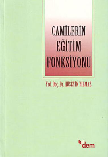 Değerler Eğitimi Merkezi (DEM) Yayınları, Camilerin Eğitim Fonksiyonu, Hüseyin Yılmaz