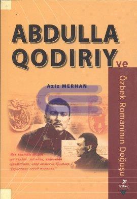 Grafiker Yayınları, Abdulla Qodiriy ve Özbek Romanının Doğuşu, Aziz Merhan