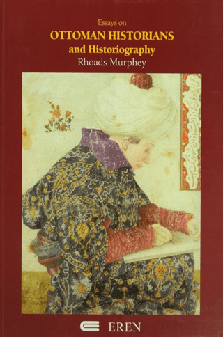 Eren Yayıncılık, Essays on Ottoman Historians and Historiography, Rhoads Murphey