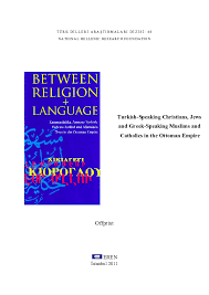 Eren Yayıncılık, Between Religion and Language : Turkish - Speaking Christians, Jews and Greek - Speaking Muslims and Catholics in the Ottoman Empire, Evangelia Balta , Mehmet Ölmez