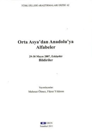 Eren Yayıncılık, Orta Asya’dan Anadolu’ya Alfabeler 29 - 30 Mayıs 2007, Eskişehir Bildiriler, Mehmet Ölmez , Fikret Yıldırım