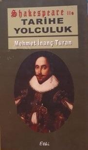 Etki Yayınları, Shakespeare ile Tarihe Yolculuk, Mehmet İnanç Turan