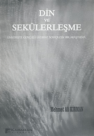 Karahan Kitabevi, Din ve Sekülerleşme Üniversite Gençliği Üzerine Sosyolojik Bir Araştırma, Mehmet Ali Kirman