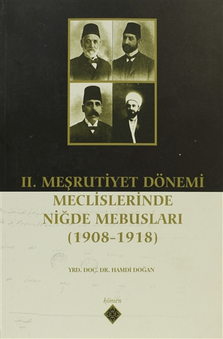 Kömen Yayınları, 2. Meşrutiyet Dönemi Meclislerinde Niğde Mebusları, Hamdi Doğan