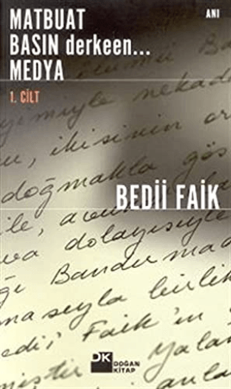 Doğan Kitap, Matbuat Basın derkeen... Medya 1. Cilt, Bedii Faik Akın