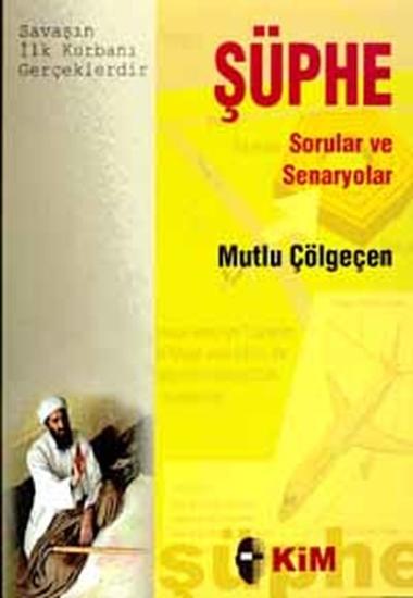 Kim Yayınları, Şüphe : Sorular ve Senaryolar, Mutlu Çölgeçen