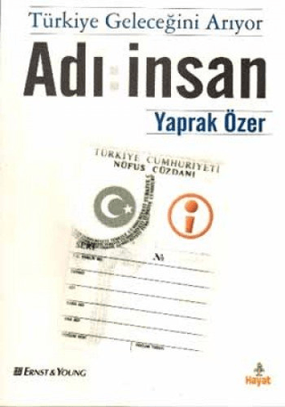 Hayat Yayıncılık, Türkiye Geleceğini Arıyor Adı : İnsan, Yaprak Özer