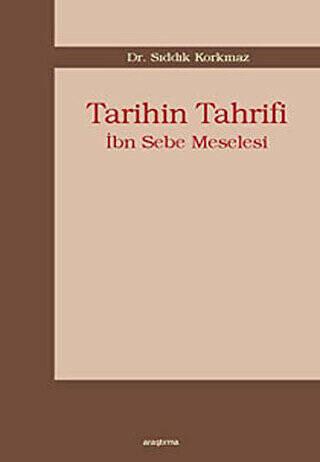 Araştırma Yayınları, Tarihin Tahrifi : İbn Sebe Meselesi, Sıddık Korkmaz