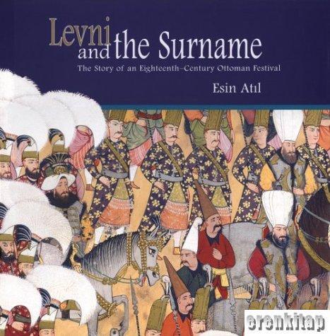 Koçbank Yayınları, Levni and the Surname : the story of an eigteenth - century Ottoman festival, Esin Atıl , Sünbül-zade Vehbi , Levni