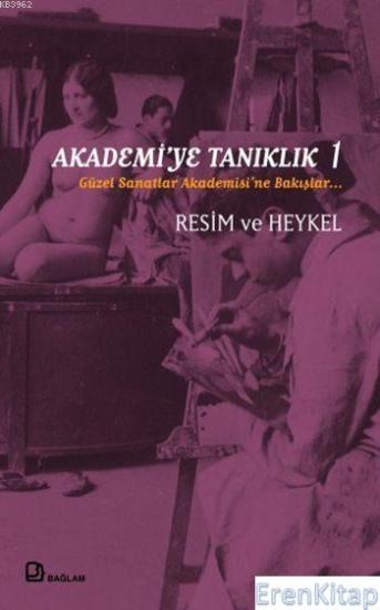 Bağlam Yayınları, Akademi’ye Tanıklık 1 Güzel Sanatlar Akademisi’ne Bakışlar Resim - Heykel, Ahmet Öner Gezgin